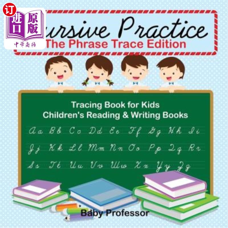 海外直订Cursive Practice: The Phrase Trace Edition: Tracing Book for Kids Children's Rea 草书练习：短语追踪版：儿童