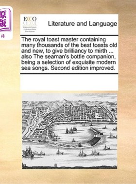 海外直订The Royal Toast Master Containing Many Thousands of the Best Toasts Old and New, 皇家祝酒大师包含成千上万的