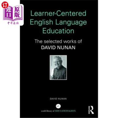 海外直订Learner-Centered English Language Education: The Selected Works of David Nunan 以学习者为中心的英语教学:《