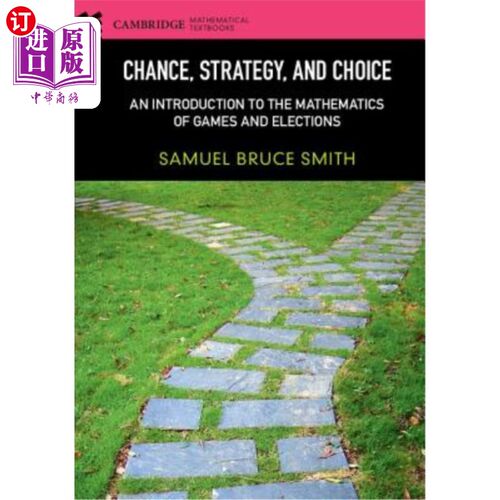 海外直订Chance, Strategy, and Choice: An Introduction to the Mathematics of Games and El 机会、策略和选择：博弈与选