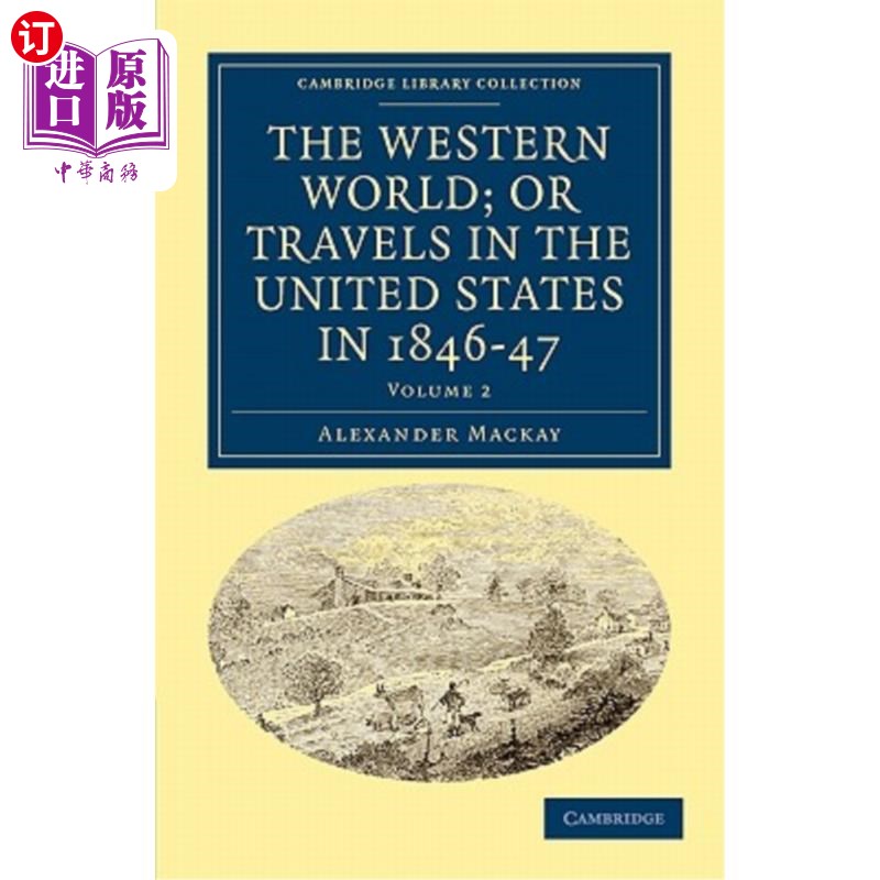 海外直订The Western World; or Travels in the United States in 1846-47 - Volume 2 西方世界；或者，1846-1847年在美国旅行