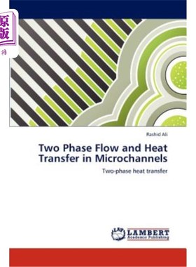 海外直订Two Phase Flow and Heat Transfer in Microchannels