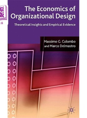 海外直订The Economics of Organizational Design: Theoretical Insights and Empirical Evide 组织设计经济学:理论洞察与
