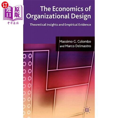 海外直订The Economics of Organizational Design: Theoretical Insights and Empirical Evide 组织设计经济学:理论洞察与