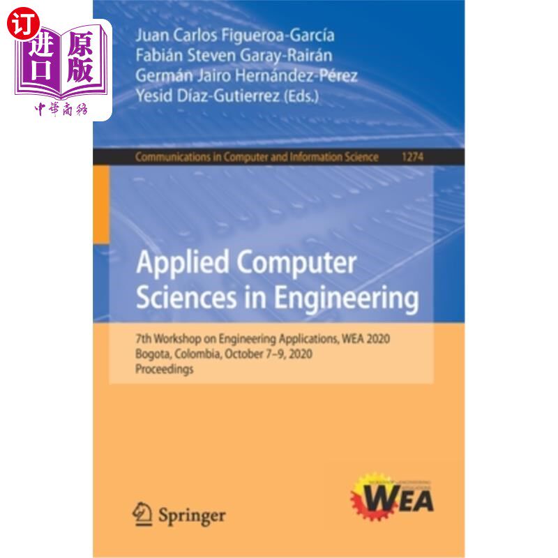 海外直订Applied Computer Sciences in Engineering: 7th Workshop on Engineering Applicatio 工程应用计算机科学：第七届