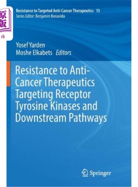 海外直订医药图书Resistance to Anti-Cancer Therapeutics Targeting Receptor Tyrosine Kinases and D 抗肿瘤治疗靶向受体