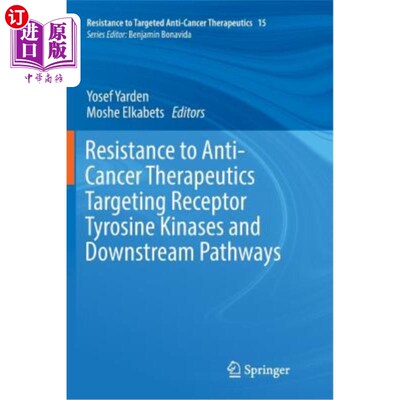 海外直订医药图书Resistance to Anti-Cancer Therapeutics Targeting Receptor Tyrosine Kinases and D 抗肿瘤治疗靶向受体