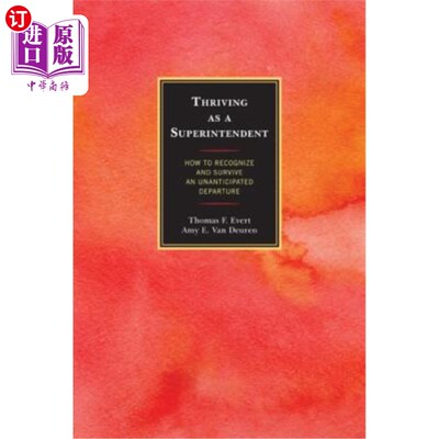 海外直订Thriving as a Superintendent: How to Recognize and Survive an Unanticipated Depa 作为一名管理者的蓬勃发展：