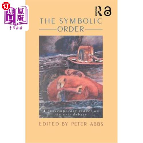 海外直订The Symbolic Order: A Contemporary Reader On The Arts Debate 象征秩序：艺术辩论的当代读者