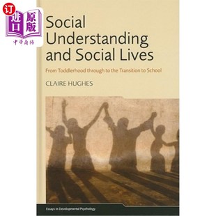 海外直订Social Understanding and Social Lives: From Toddlerhood through to the Transitio 社会理解与社会生活：从幼儿