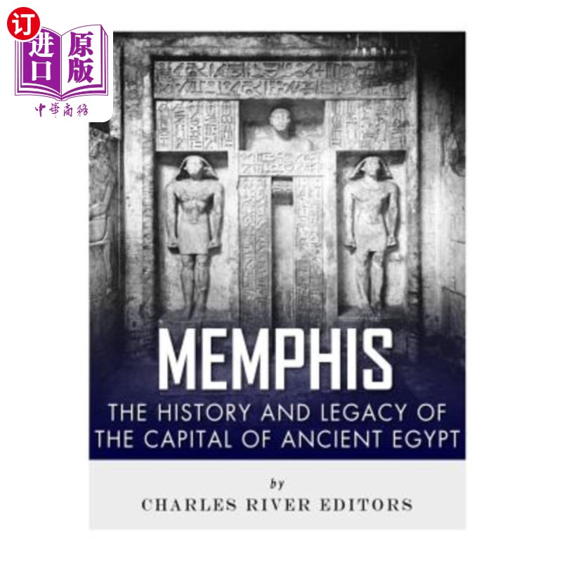 海外直订Memphis: The History and Legacy of the Capital of Ancient Egypt 孟菲斯：古埃及首都的历史和遗产