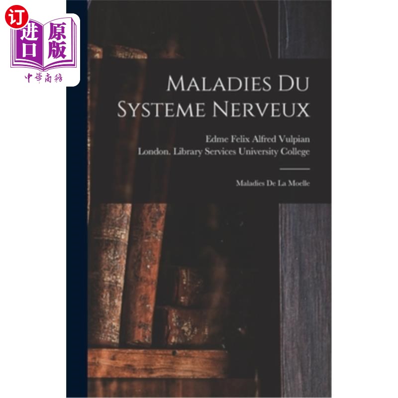 海外直订医药图书Maladies Du Systeme Nerveux [electronic Resource]: Maladies De La Moelle 神经系统疾病[电子资源]:骨