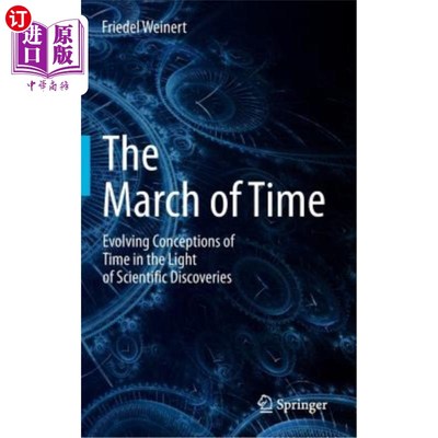 海外直订The March of Time: Evolving Conceptions of Time in the Light of Scientific Disco 时间的行进：从科学发现看时