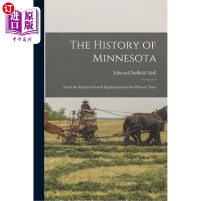 海外直订The History of Minnesota: From the Earliest French Explorations to the Present T 明尼苏达的历史:从最早的法