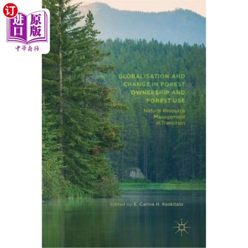 海外直订Globalisation and Change in Forest Ownership and Forest Use: Natural Resource Ma 全球化与森林所有权和森林利