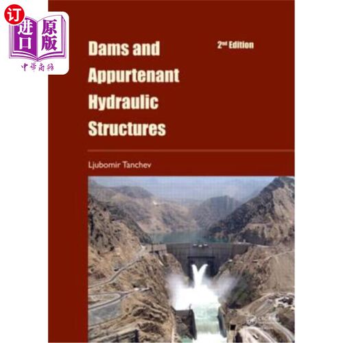 海外直订Dams and Appurtenant Hydraulic Structures, 2nd Edition 水坝和附属水工结构，第2版
