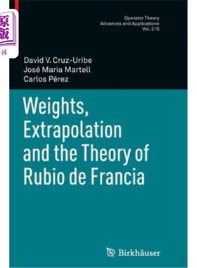 海外直订Weights, Extrapolation and the Theory of Rubio de Francia 权重、外推与弗朗西娅的理论