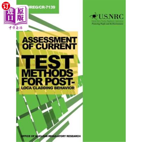 海外直订Assessment of Current Test Methods for Post-LOCA Cladding Behavior loca后包层行为的现行测试方法评估