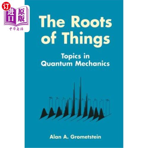 海外直订The Roots of Things: Topics in Quantum Mechanics 事物的根源:量子力学主题