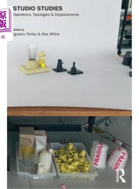 海外直订Studio Studies: Operations, Topologies & Displacements 工作室研究：操作、拓扑和位移