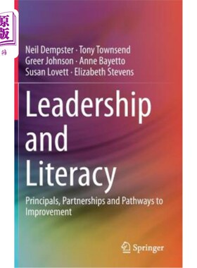 海外直订Leadership and Literacy: Principals, Partnerships and Pathways to Improvement 领导能力和识字率：原则、伙伴