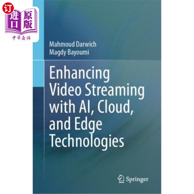 海外直订Enhancing Video Streaming with AI, Cloud, and Ed... 利用人工智能、云和边缘技术增强视频流