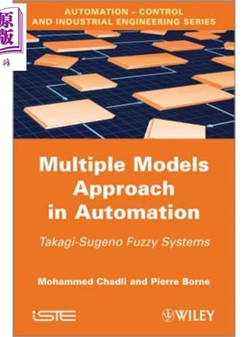 现货 自动化中的多模型方法 TS模糊系统 Multiple Models Approach In Automation Mohammed Chadli 英文原版【中商原版】wiley