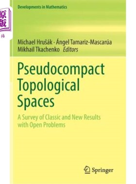 海外直订Pseudocompact Topological Spaces: A Survey of Classic and New Results with Open  伪紧拓扑空间：具有开放问题