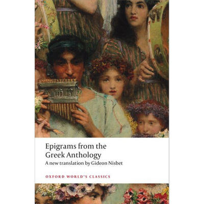 预售 牛津世界经典系列 希腊文选集的警句 Epigrams from the Greek Anthology 英文原版 Gideon Nisbet【中商原版】
