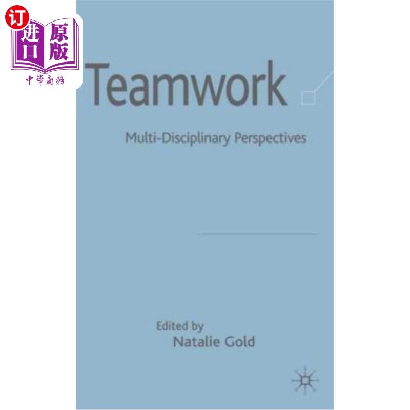 海外直订Teamwork: Multi-Disciplinary Perspectives 团队合作:多学科视角