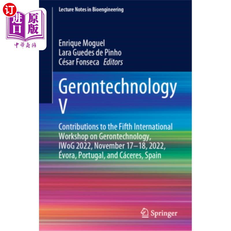 海外直订医药图书Gerontechnology V: Contributions to the Fifth International Workshop on Gerontec 老年技术V:第五届老