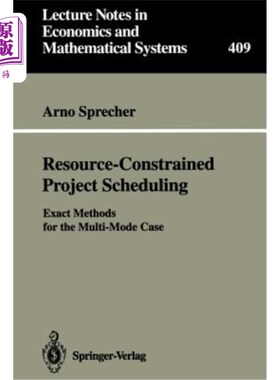 海外直订Resource-Constrained Project Scheduling: Exact Methods for the Multi-Mode Case 资源受限项目调度：多模式情况