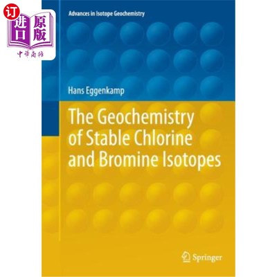 海外直订The Geochemistry of Stable Chlorine and Bromine Isotopes 稳定氯和溴同位素的地球化学