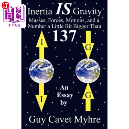海外直订Inertia IS Gravity: Masses, Forces, Motions, and a Number a Little Bit Bigger Th 惯性就是重力:质量，力，运