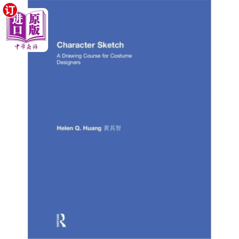 海外直订Character Sketch: A Drawing Course for Costume Designers 人物素描:服装设计师的绘画课程