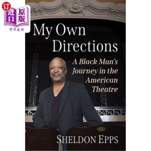 海外直订My Own Directions: A Black Man's Journey in the American Theatre 《我自己的方向:一个黑人在美国剧院的旅程》