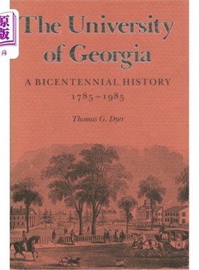 海外直订The University of Georgia: A Bicentennial History, 1785-1985 佐治亚大学：1785-1985年二百年历史