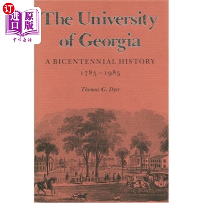海外直订The University of Georgia: A Bicentennial History, 1785-1985 佐治亚大学：1785-1985年二百年历史