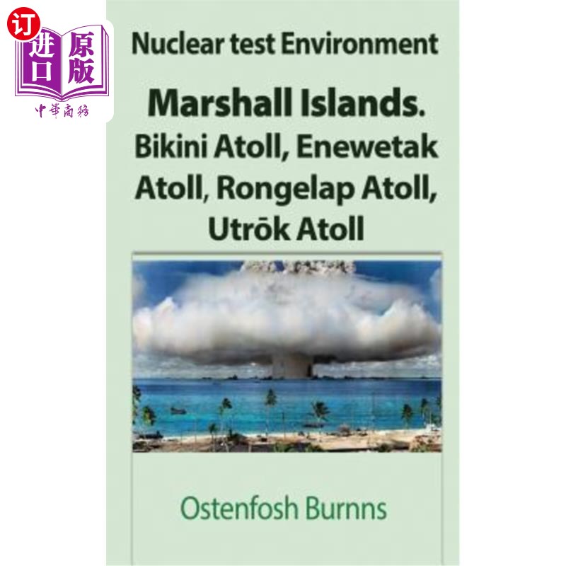 海外直订Nuclear test Environment: Marshall Islands. Bikini Atoll, Enewetak Atoll, Rongel 核试验环境：马绍尔群岛。比