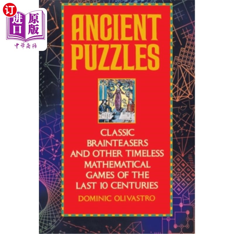 海外直订Ancient Puzzles: Classic Brainteasers and Other Timeless Mathematical Games of t 古代谜题：过去十个世纪的经