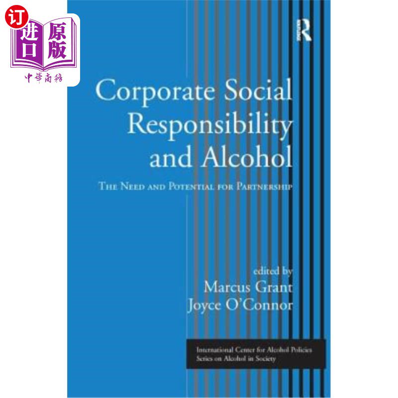 海外直订Corporate Social Responsibility and Alcohol: The Need and Potential for Partners 企业社会责任与酒精：合作的