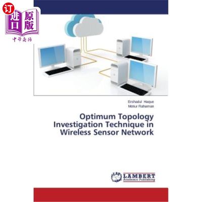 海外直订Optimum Topology Investigation Technique in Wireless Sensor Network 无线传感器拓扑优化研究技术