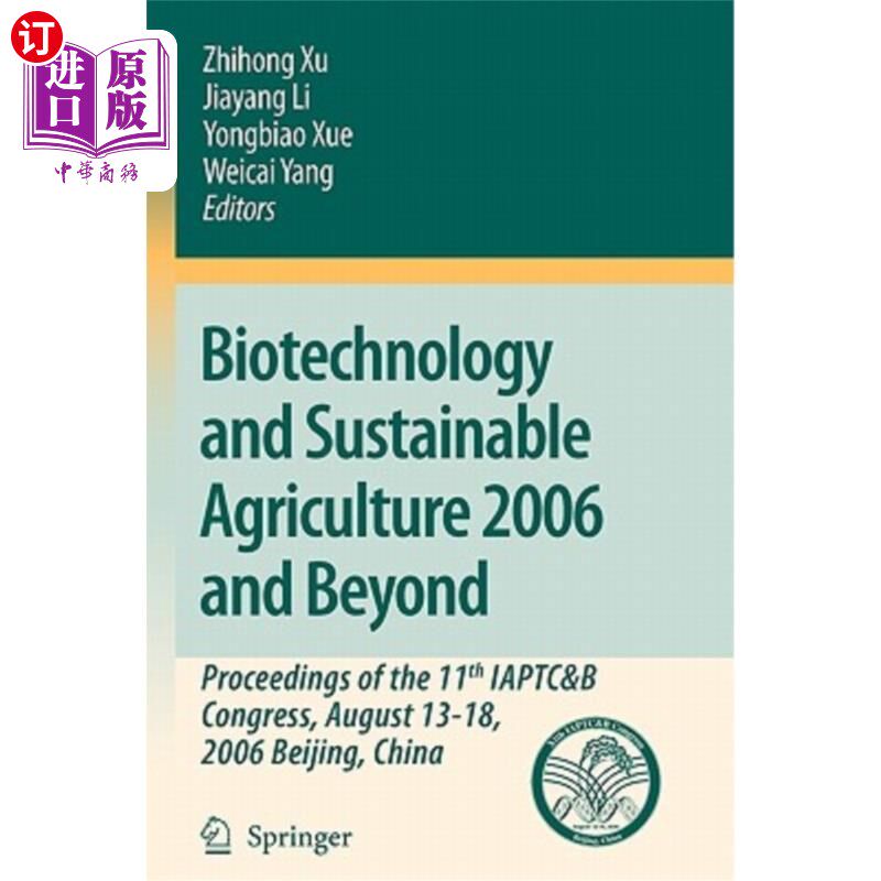 海外直订Biotechnology and Sustainable Agriculture 2006 and Beyond: Proceedings of the 11 2006生物技术与可持续农业: