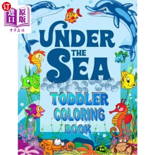 海外直订Under The Sea Toddler Coloring Book: Ocean Coloring Book for Toddlers & Preschoo 海底幼儿涂色书：幼儿和学龄