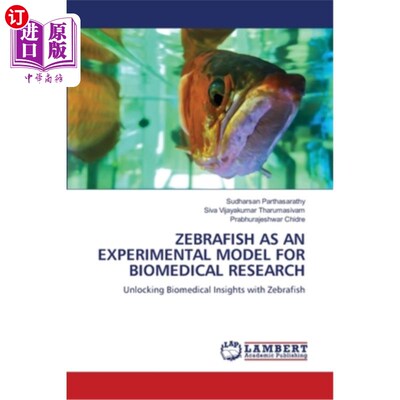 海外直订Zebrafish as an Experimental Model for Biomedical Research 斑马鱼作为生物医学研究的实验模型