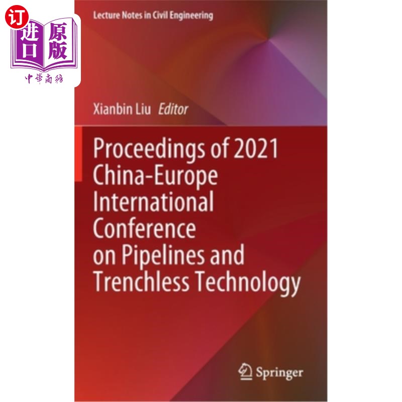 海外直订Proceedings of 2021 China-Europe International Conference on Pipelines and Trenc 2021年中欧管道与非开挖技术