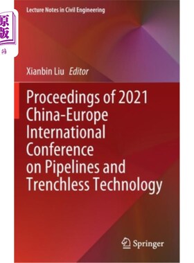 海外直订Proceedings of 2021 China-Europe International Conference on Pipelines and Trenc 2021年中欧管道与非开挖技术