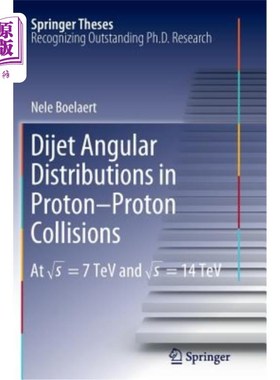 海外直订Dijet Angular Distributions in Proton-Proton Collisions: At √s = 7 TeV and 质子-质子碰撞中的双射流角