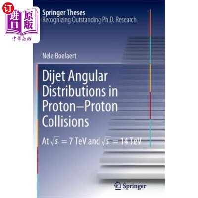 海外直订Dijet Angular Distributions in Proton-Proton Collisions: At √s = 7 TeV and 质子-质子碰撞中的双射流角