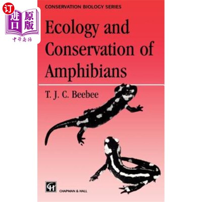 海外直订Ecology and Conservation of Amphibians 两栖动物的生态学和保护